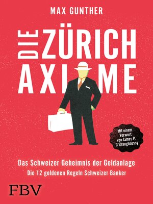 cover image of Die Zürich Axiome – Das Schweizer Geheimnis der Geldanlage